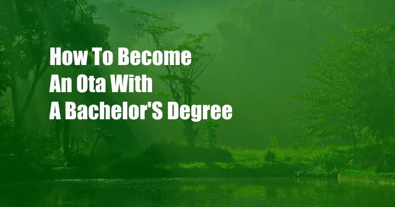 How To Become An Ota With A Bachelor'S Degree