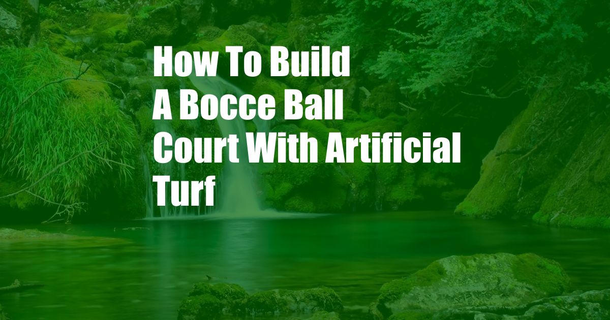 How To Build A Bocce Ball Court With Artificial Turf