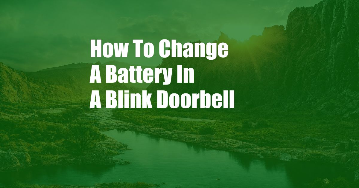 How To Change A Battery In A Blink Doorbell