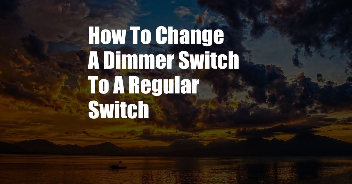 How To Change A Dimmer Switch To A Regular Switch