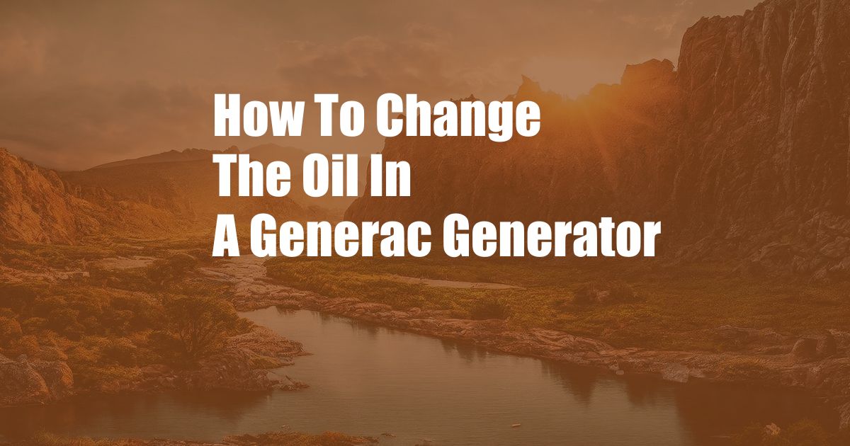 How To Change The Oil In A Generac Generator