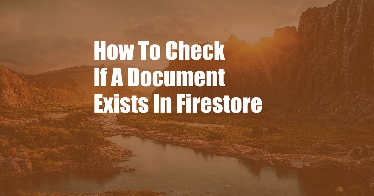 How To Check If A Document Exists In Firestore