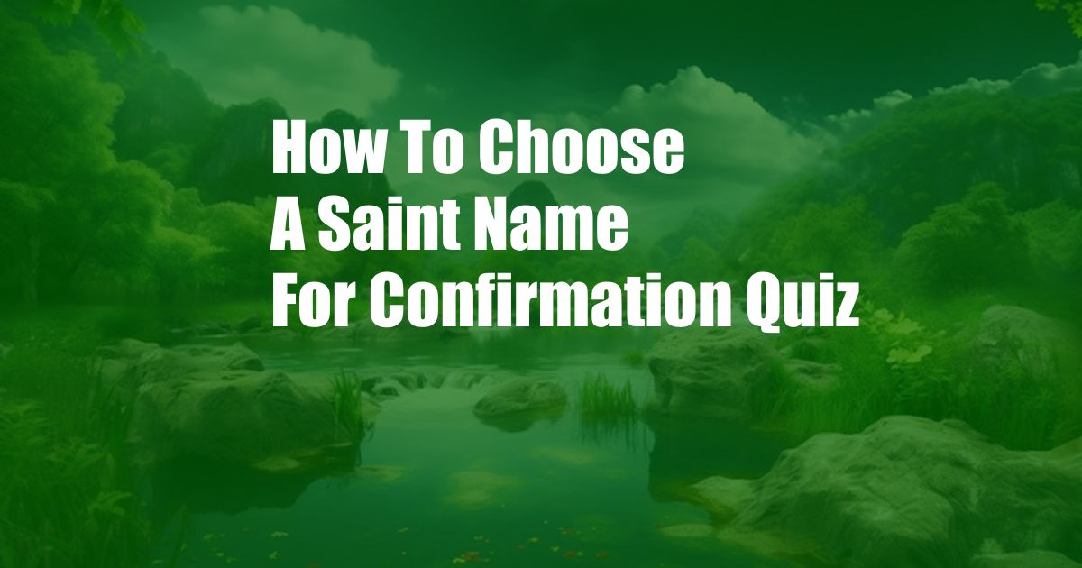 How To Choose A Saint Name For Confirmation Quiz