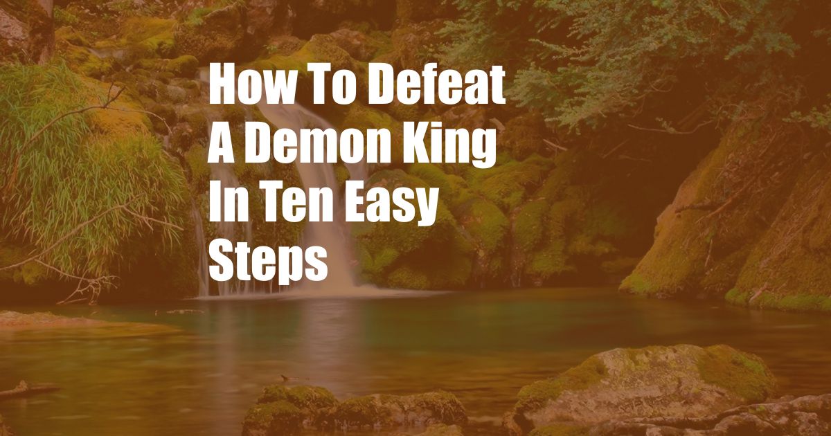 How To Defeat A Demon King In Ten Easy Steps