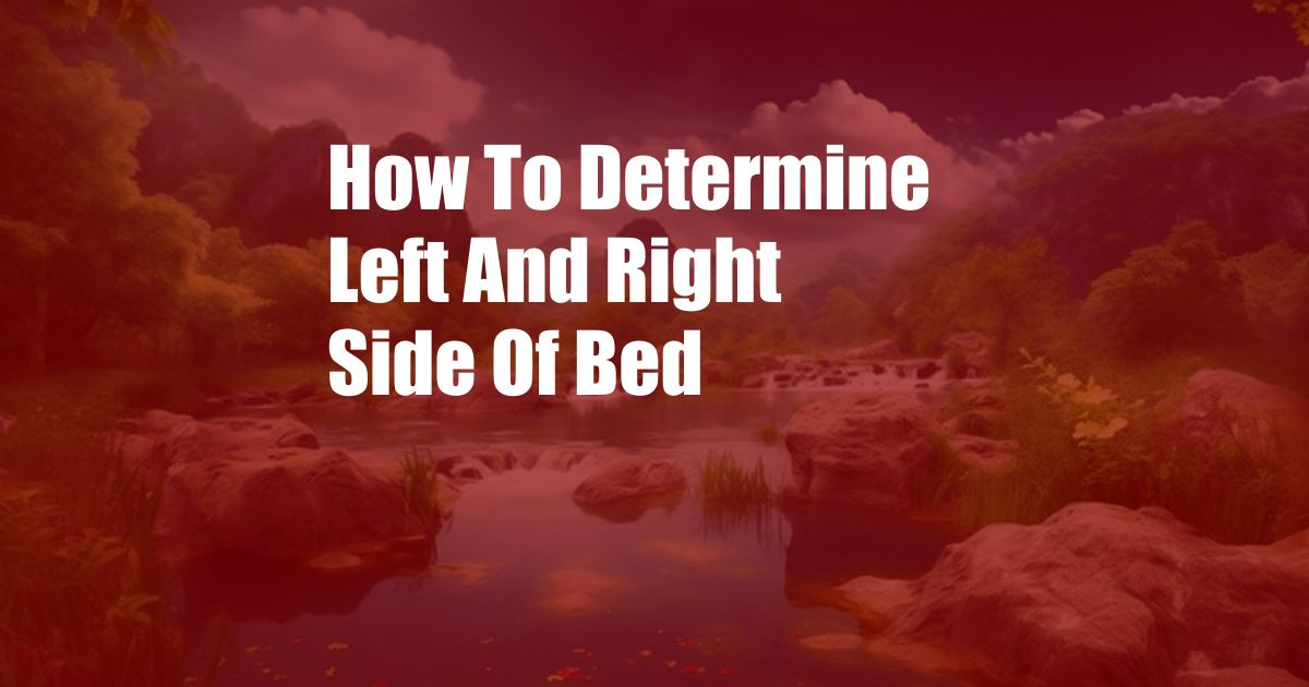 How To Determine Left And Right Side Of Bed