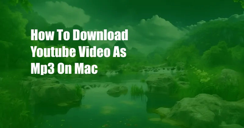 How To Download Youtube Video As Mp3 On Mac