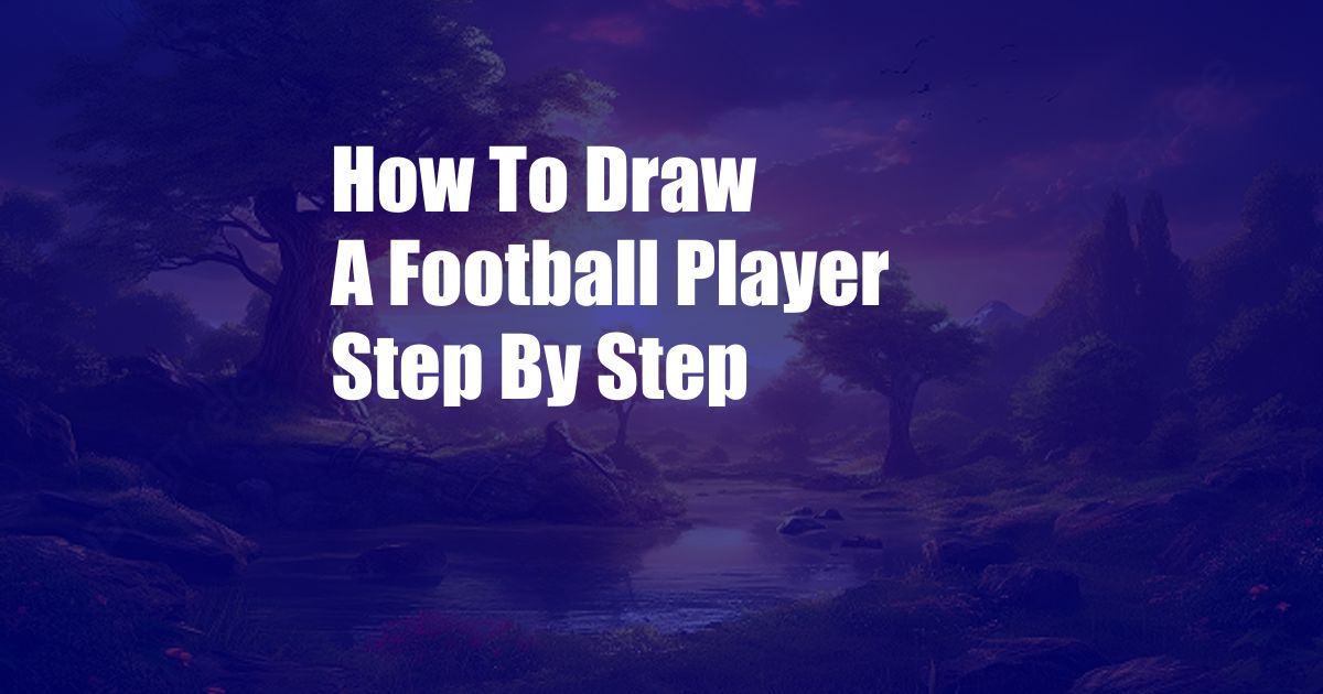 How To Draw A Football Player Step By Step