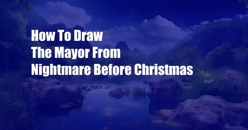 How To Draw The Mayor From Nightmare Before Christmas