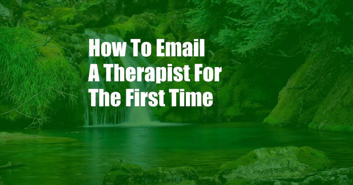 How To Email A Therapist For The First Time