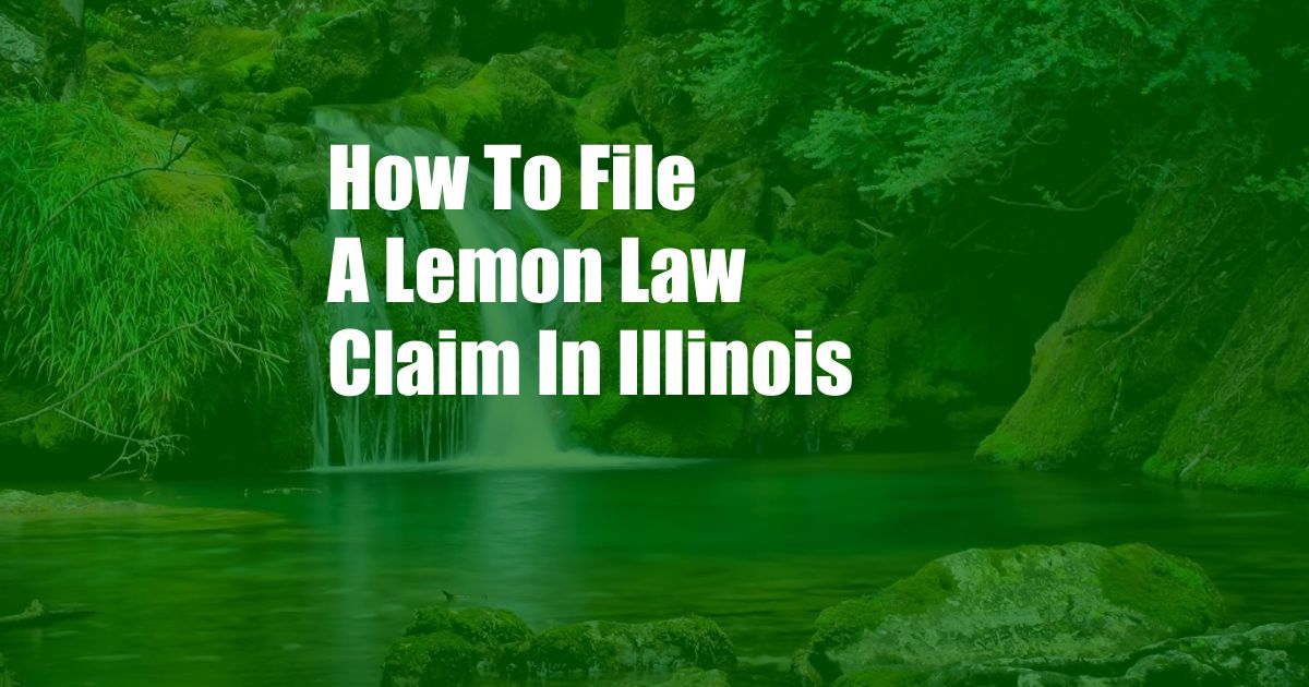 How To File A Lemon Law Claim In Illinois