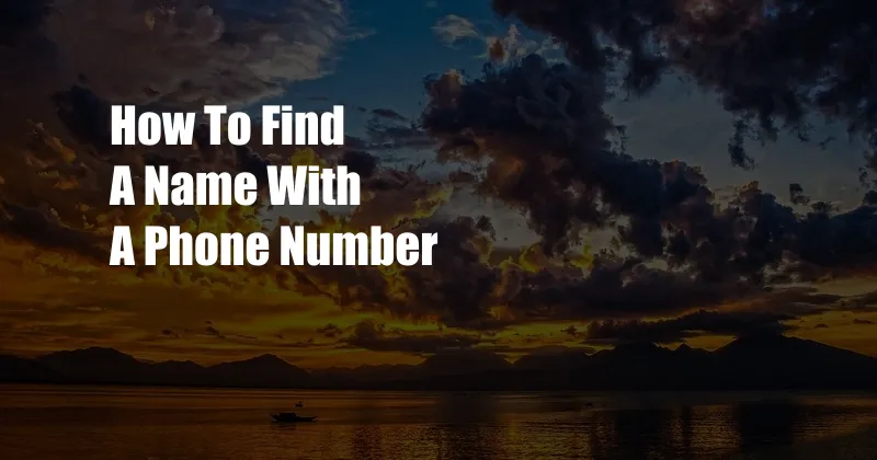 How To Find A Name With A Phone Number