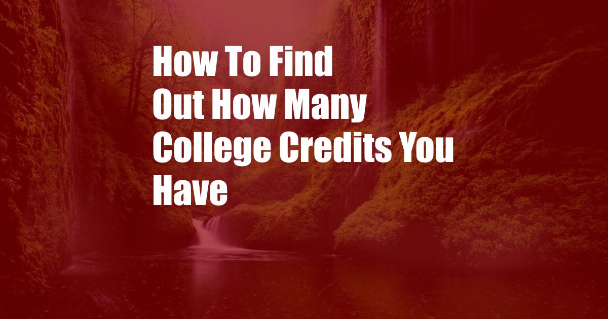 How To Find Out How Many College Credits You Have