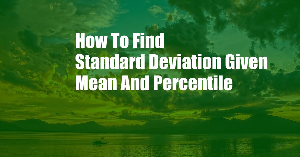 How To Find Standard Deviation Given Mean And Percentile