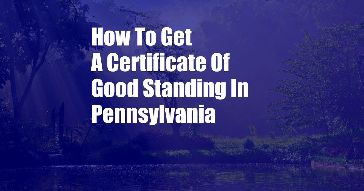 How To Get A Certificate Of Good Standing In Pennsylvania