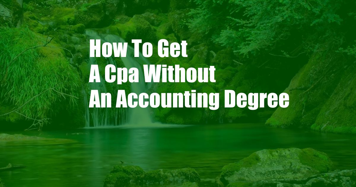 How To Get A Cpa Without An Accounting Degree