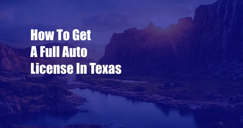 How To Get A Full Auto License In Texas