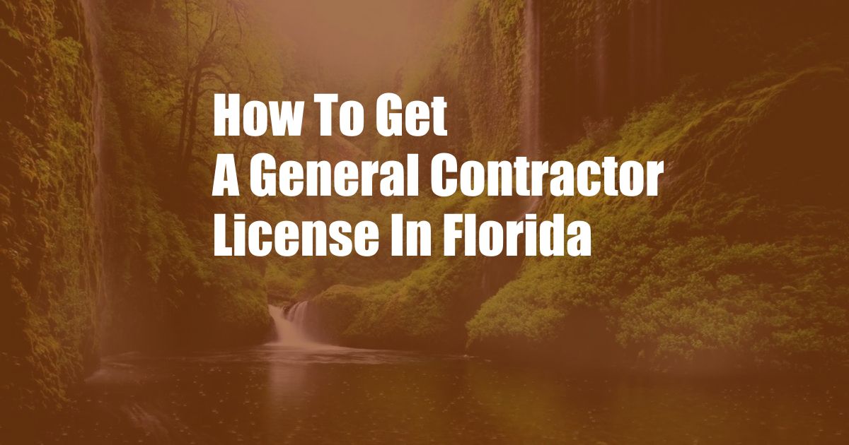 How To Get A General Contractor License In Florida