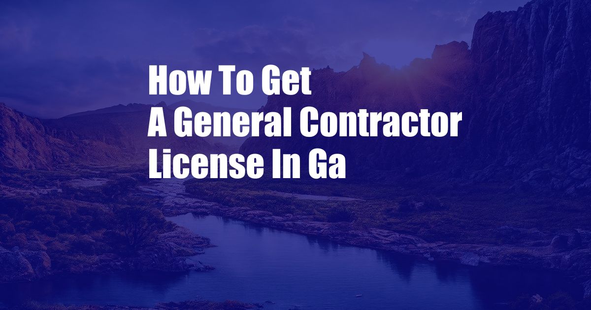 How To Get A General Contractor License In Ga