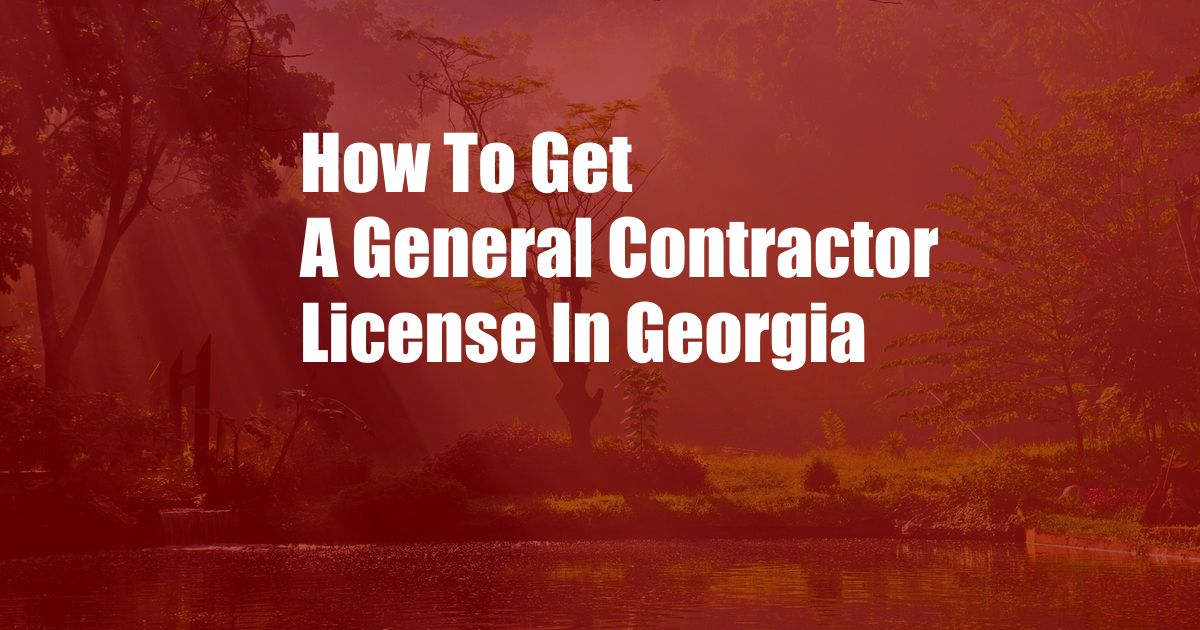 How To Get A General Contractor License In Georgia