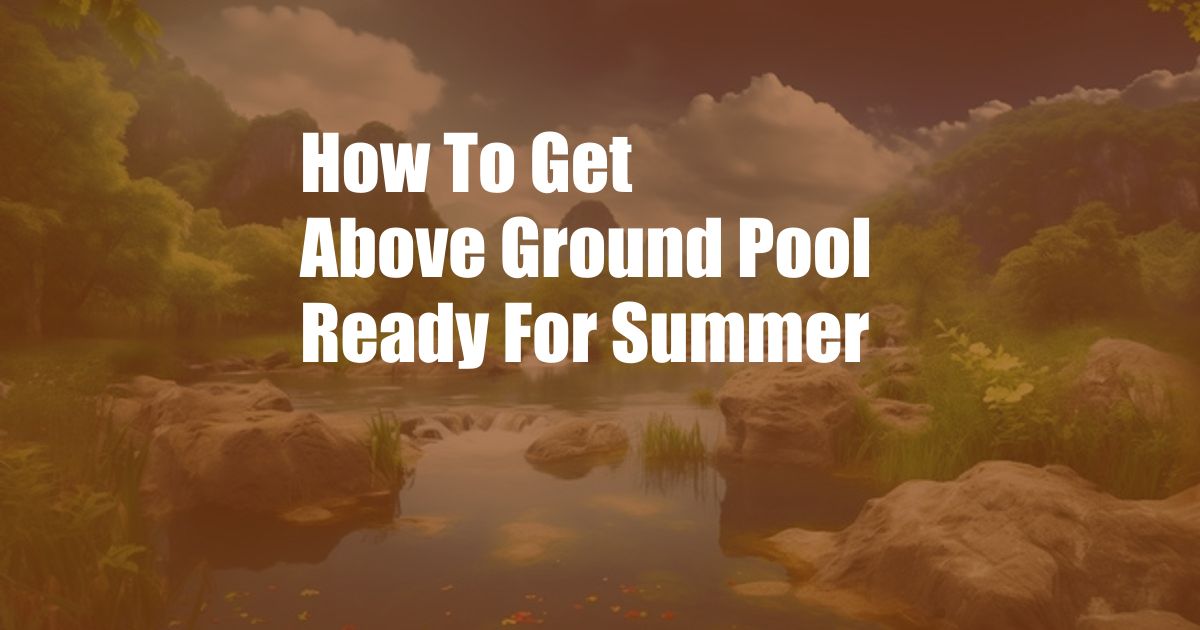 How To Get Above Ground Pool Ready For Summer