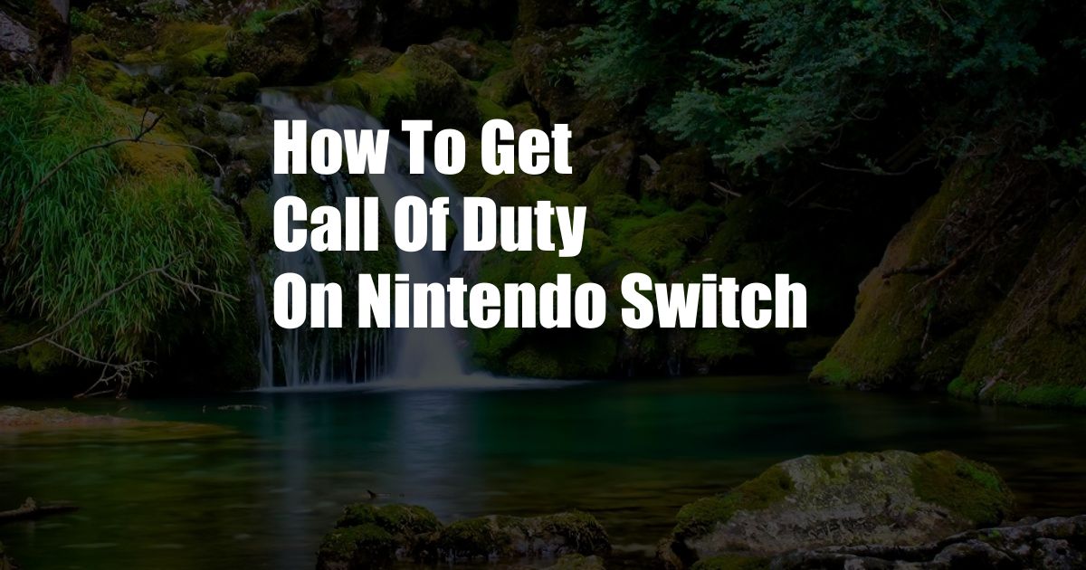 How To Get Call Of Duty On Nintendo Switch