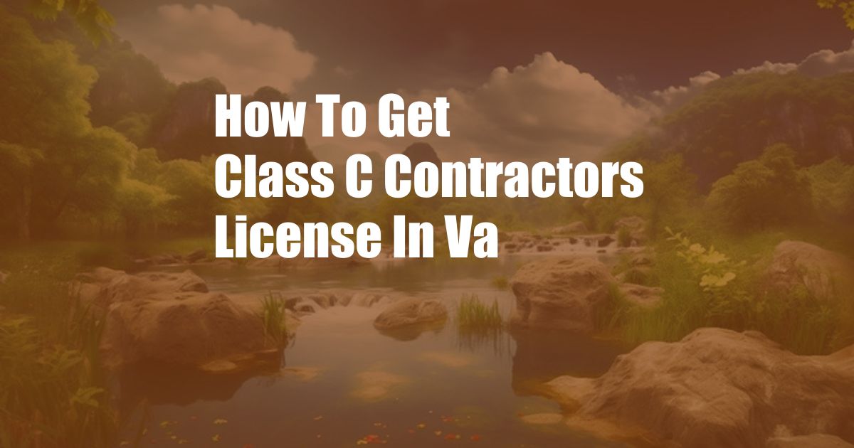 How To Get Class C Contractors License In Va