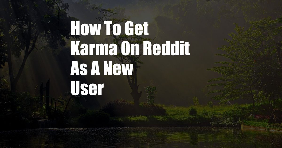 How To Get Karma On Reddit As A New User