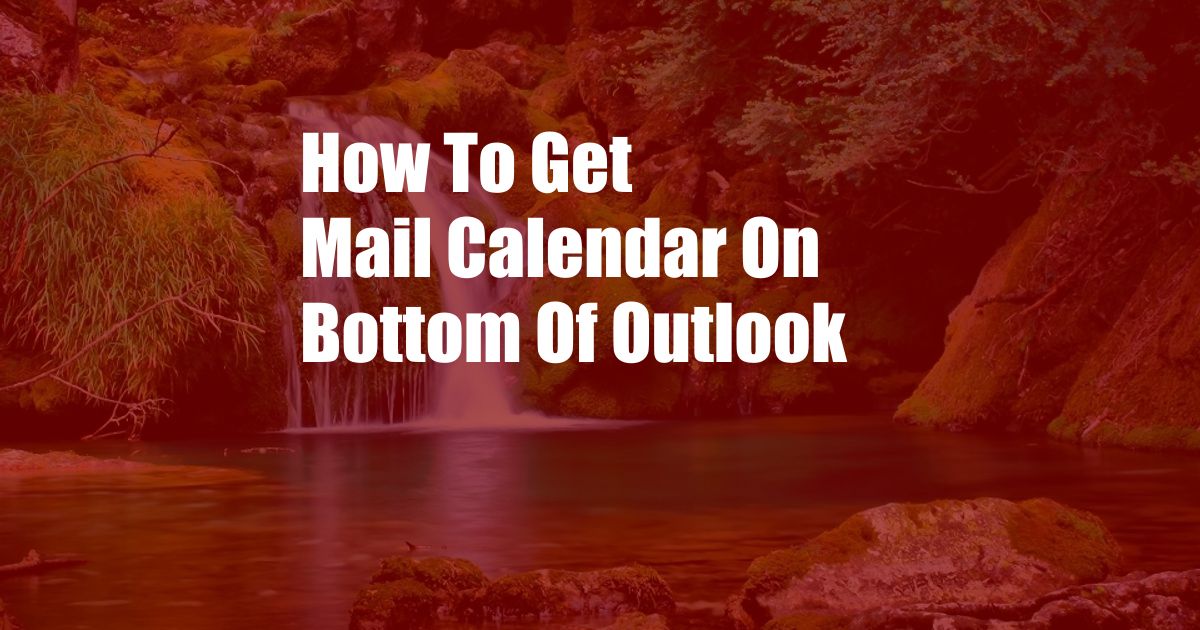 How To Get Mail Calendar On Bottom Of Outlook