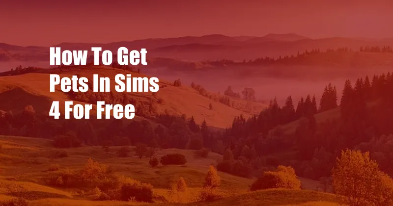 How To Get Pets In Sims 4 For Free