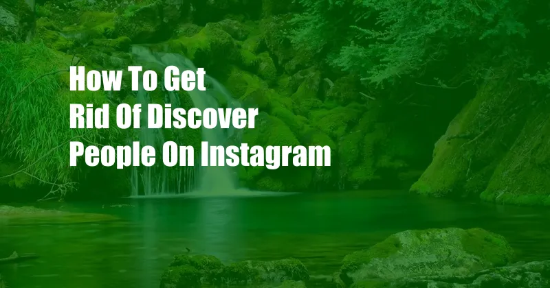 How To Get Rid Of Discover People On Instagram