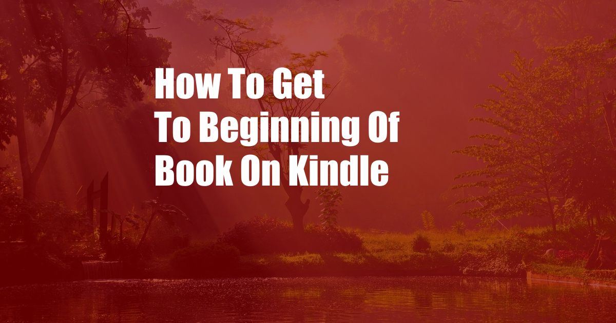 How To Get To Beginning Of Book On Kindle
