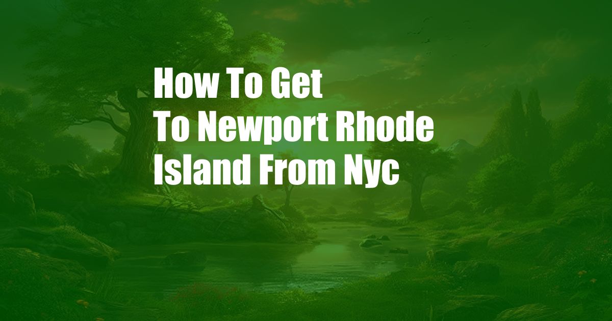How To Get To Newport Rhode Island From Nyc