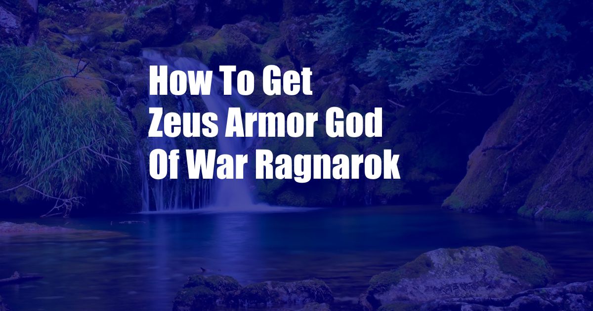 How To Get Zeus Armor God Of War Ragnarok