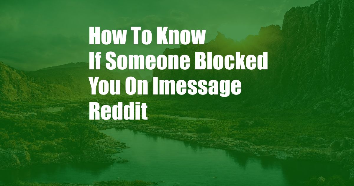 How To Know If Someone Blocked You On Imessage Reddit