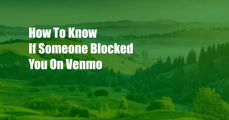 How To Know If Someone Blocked You On Venmo