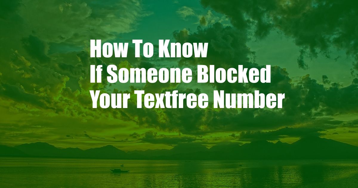 How To Know If Someone Blocked Your Textfree Number