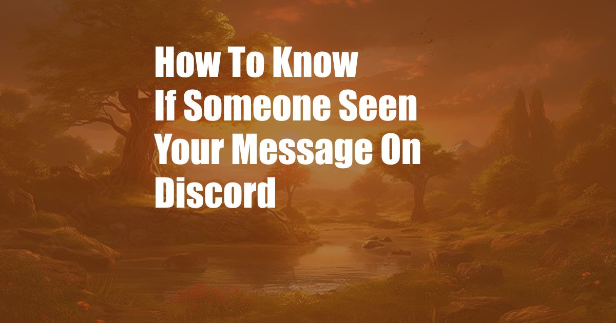 How To Know If Someone Seen Your Message On Discord