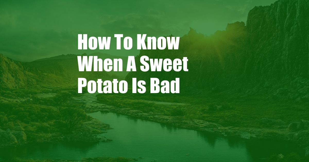 How To Know When A Sweet Potato Is Bad