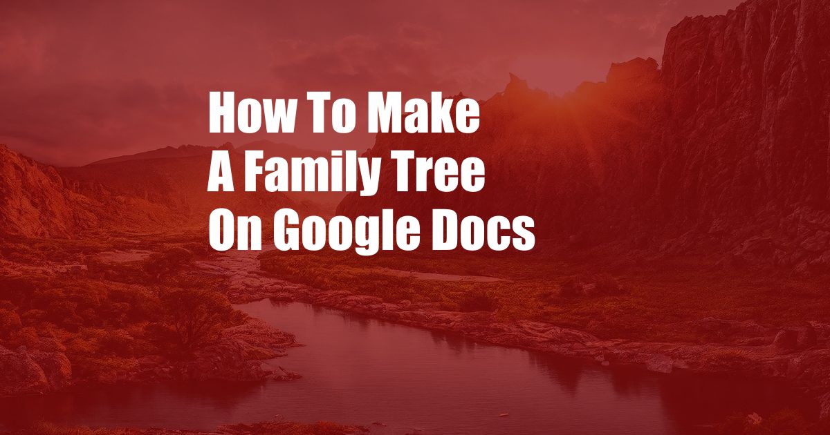 How To Make A Family Tree On Google Docs