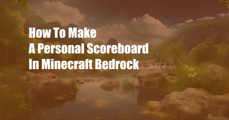 How To Make A Personal Scoreboard In Minecraft Bedrock