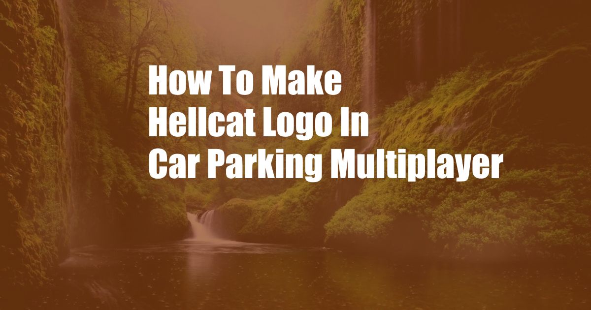 How To Make Hellcat Logo In Car Parking Multiplayer