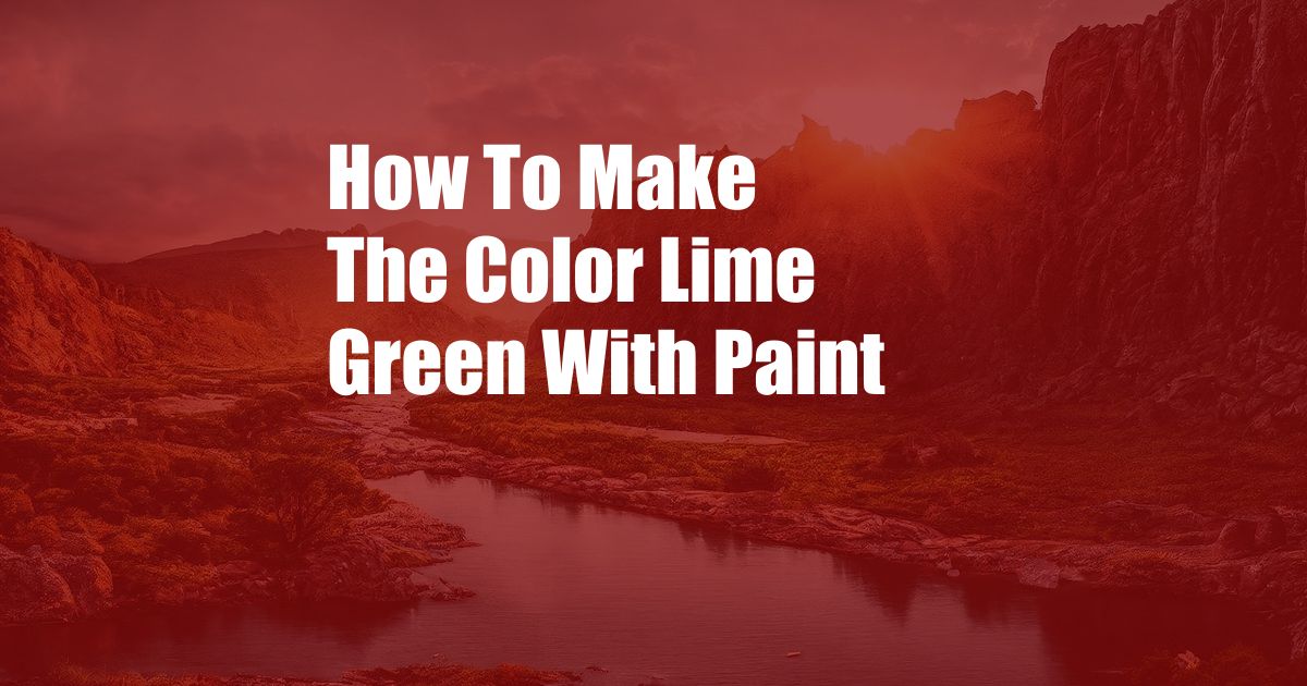 How To Make The Color Lime Green With Paint