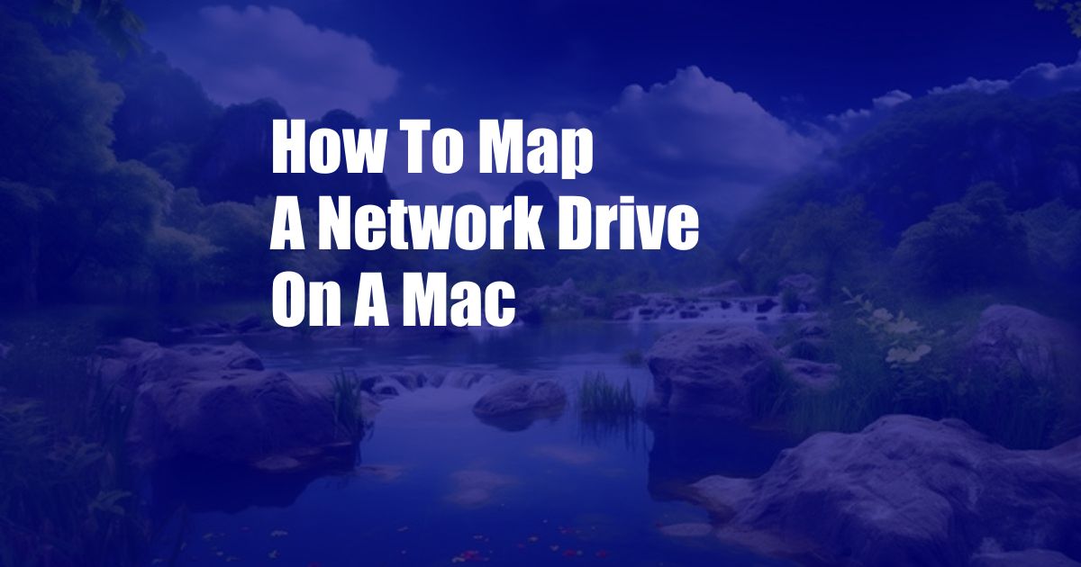 How To Map A Network Drive On A Mac