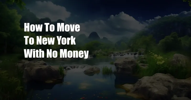 How To Move To New York With No Money