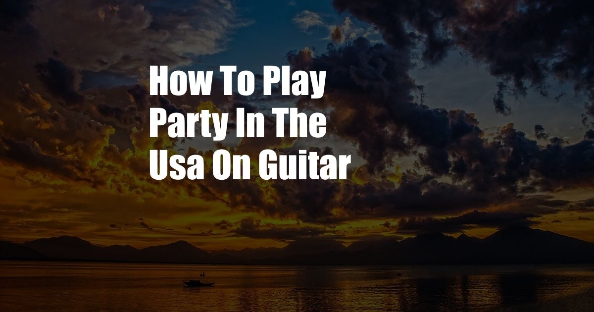 How To Play Party In The Usa On Guitar