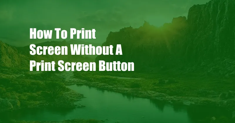 How To Print Screen Without A Print Screen Button