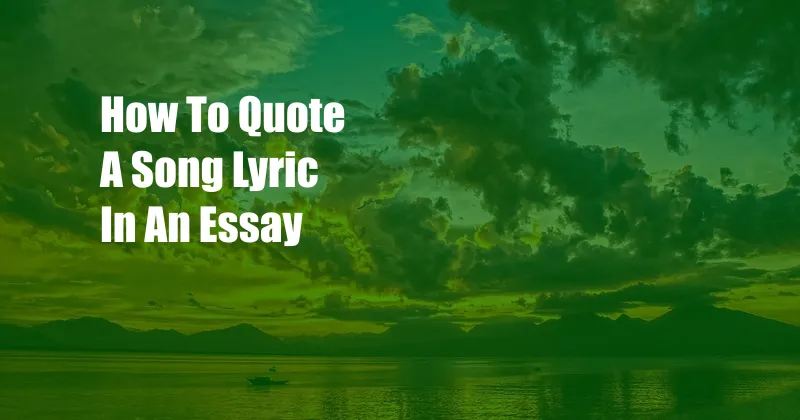 How To Quote A Song Lyric In An Essay