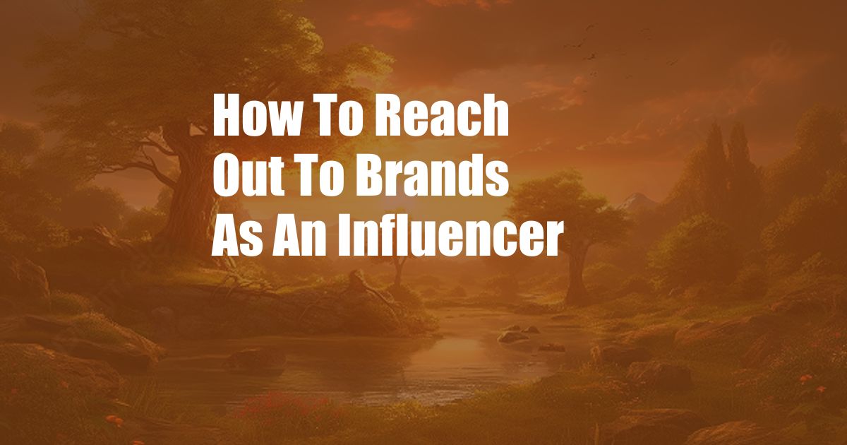 How To Reach Out To Brands As An Influencer