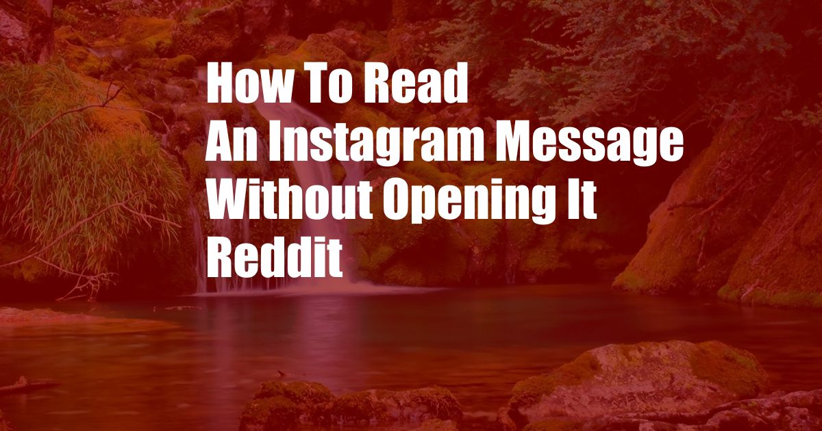 How To Read An Instagram Message Without Opening It Reddit