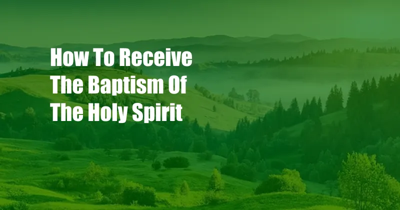 How To Receive The Baptism Of The Holy Spirit